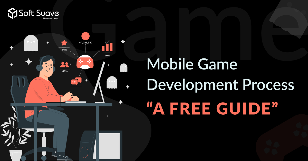 Mobile Game Development Process [An Overview]